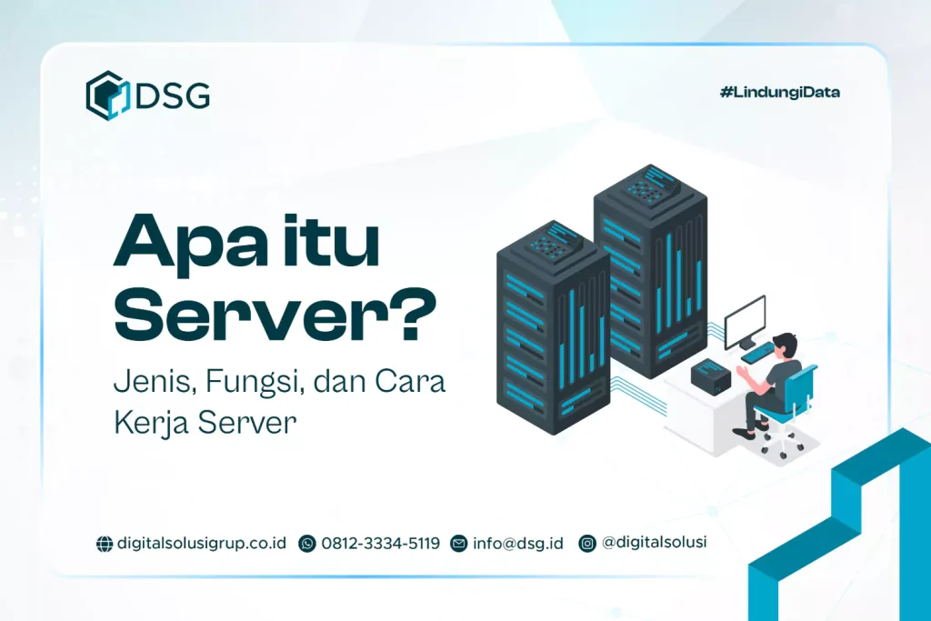 Apa itu Server? Jenis, Fungsi, dan Cara Kerja Server