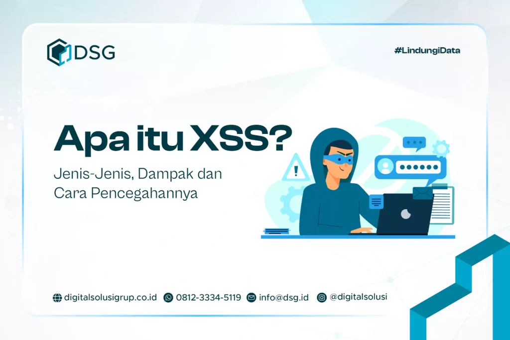 Apa itu XSS? Jenis, Dampak dan cara Pencegahannya