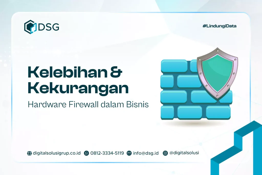 Kelebihan dan Kekurangan Hardware Firewall dalam Bisnis