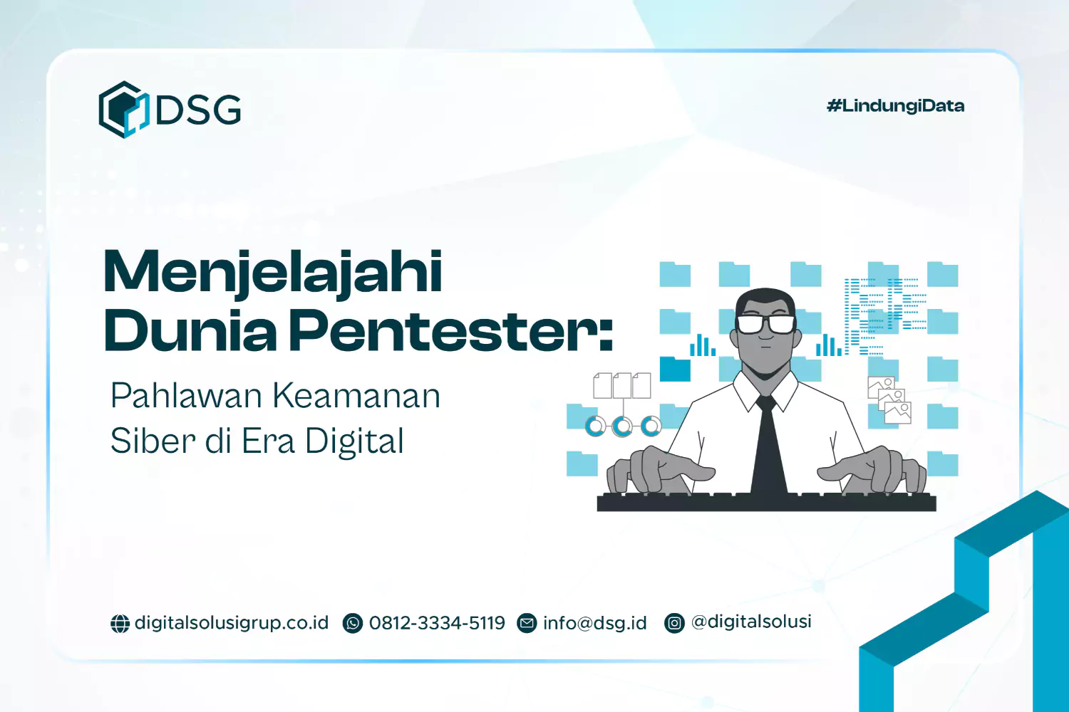 Menjelajahi Dunia Pentester: Pahlawan Keamanan Siber di Era Digital