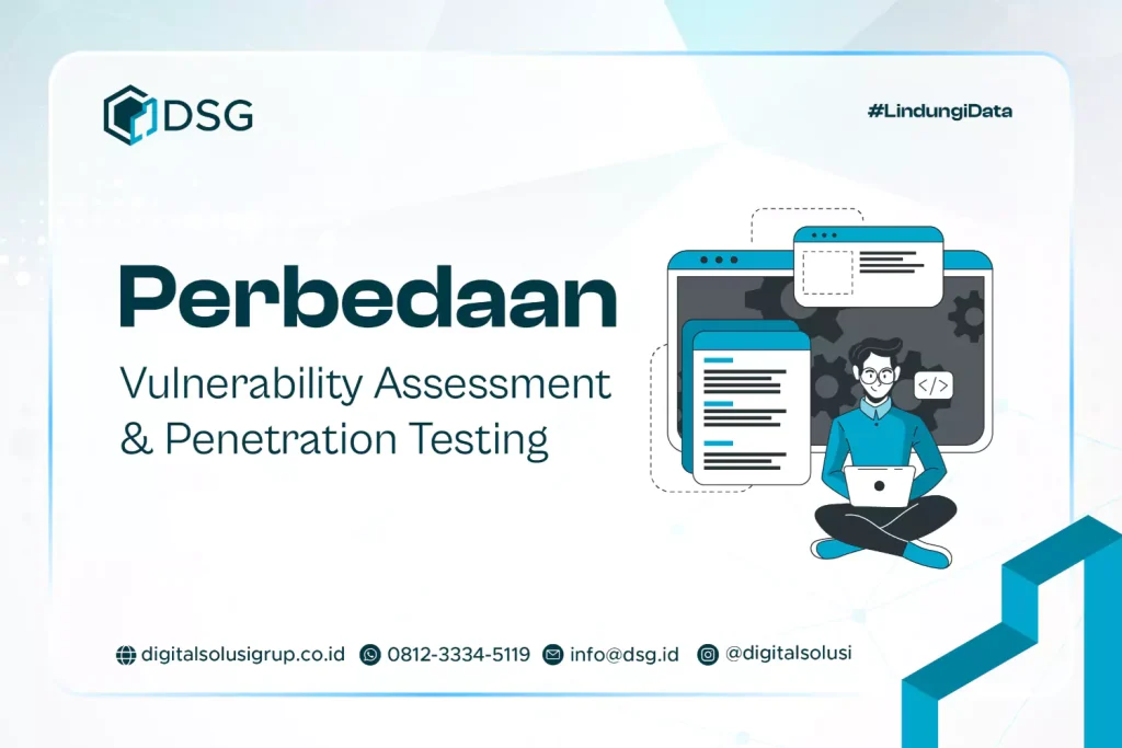 Perbedaan Vulnerability Assessment dan Penetration Testing