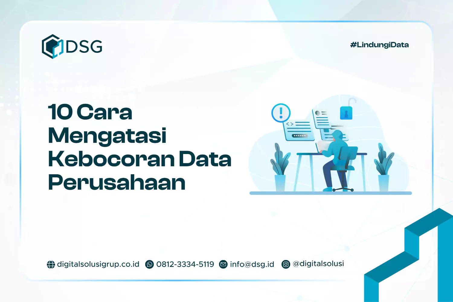 10 Cara Mengatasi Kebocoran Data Perusahaan