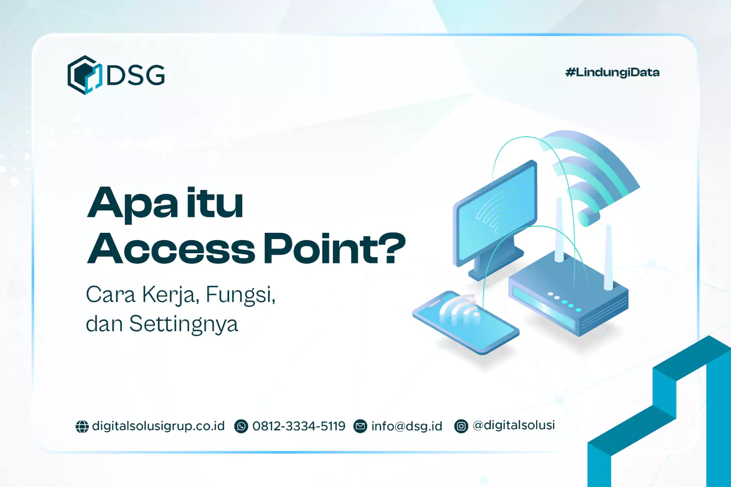 Apa itu Access Point? Cara Kerja, Fungsi, dan Settingnya