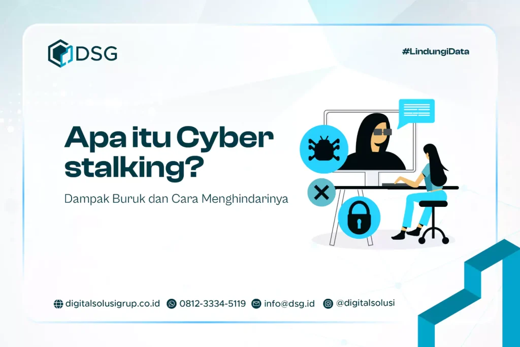 Apa itu Cyberstalking? Dampak Buruk dan Cara Menghindarinya