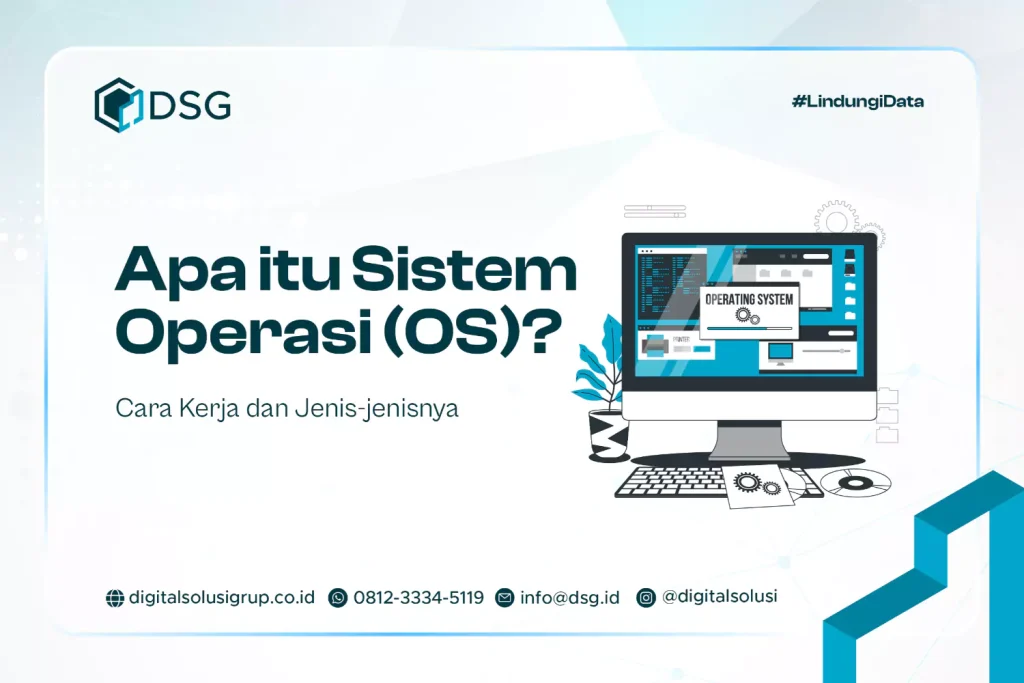 Apa itu Sistem Operasi (OS)? Fungsi, dan Jenis-jenisnya