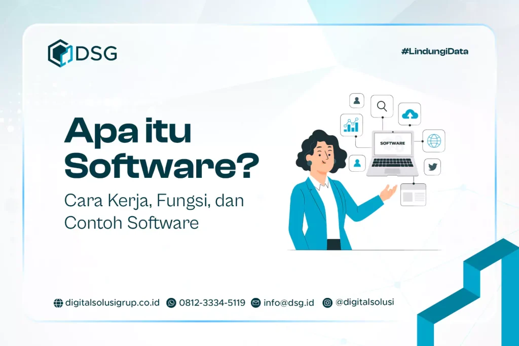 Apa itu Software? Cara Kerja, Fungsi, dan Contoh Software