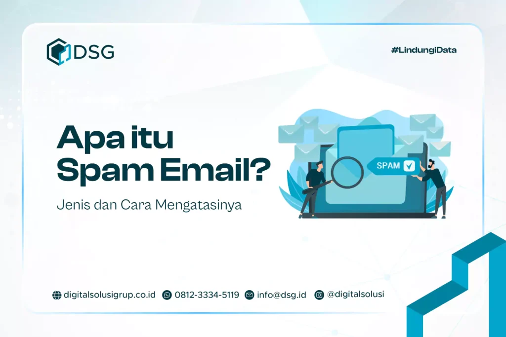 Apa itu Spam Email? Jenis dan Cara Mengatasinya