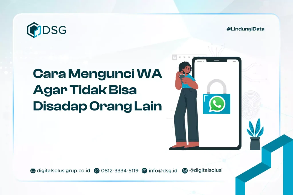 Cara Mengunci WA Agar Tidak Bisa Disadap Orang Lain
