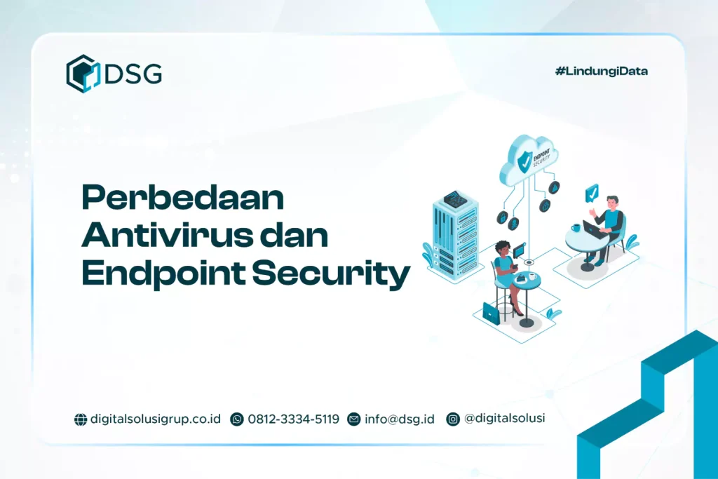 Perbedaan Antivirus dan Endpoint Security