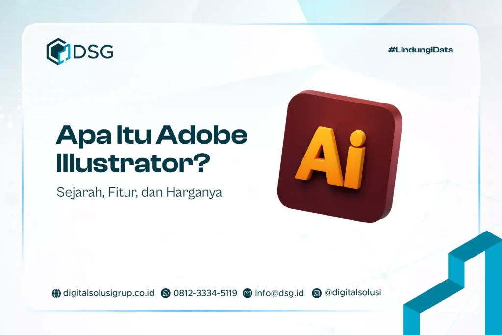 Apa Itu Adobe Illustrator? Sejarah, Fitur, dan Harganya