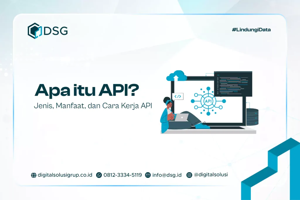 Apa itu API? Jenis, Manfaat, dan Cara Kerja API
