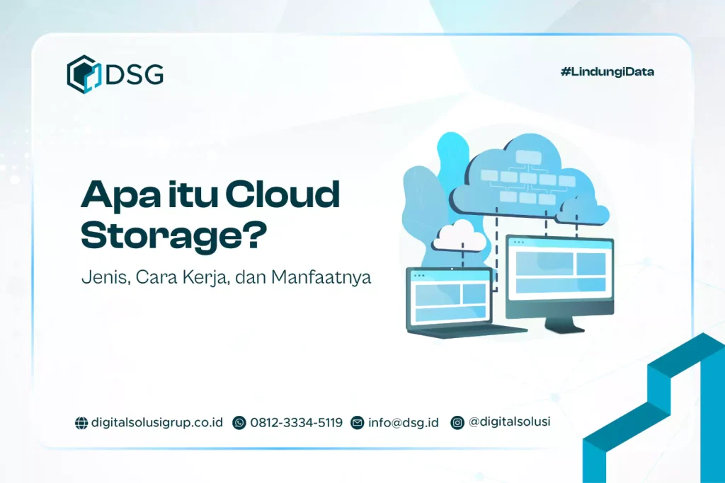 Apa itu Cloud Storage? Jenis, Cara Kerja, dan Manfaatnya