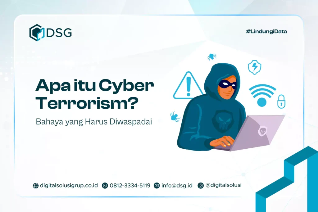 Apa itu Cyber Terrorism? Bahaya yang Harus Diwaspadai