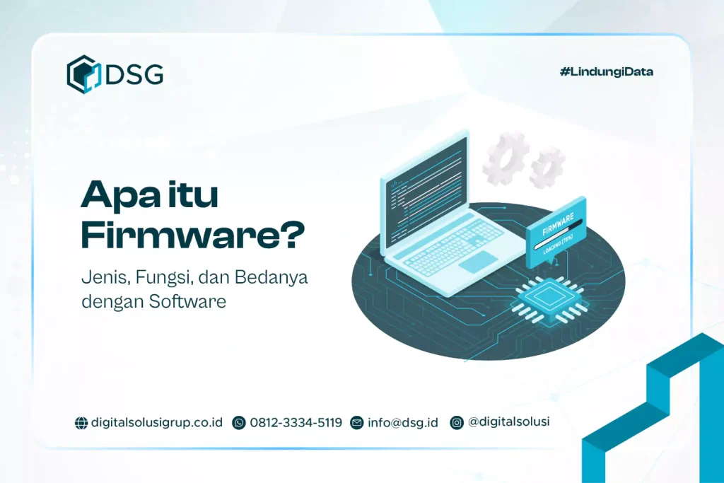 Apa itu Firmware? Jenis, Fungsi, dan Bedanya dengan Software