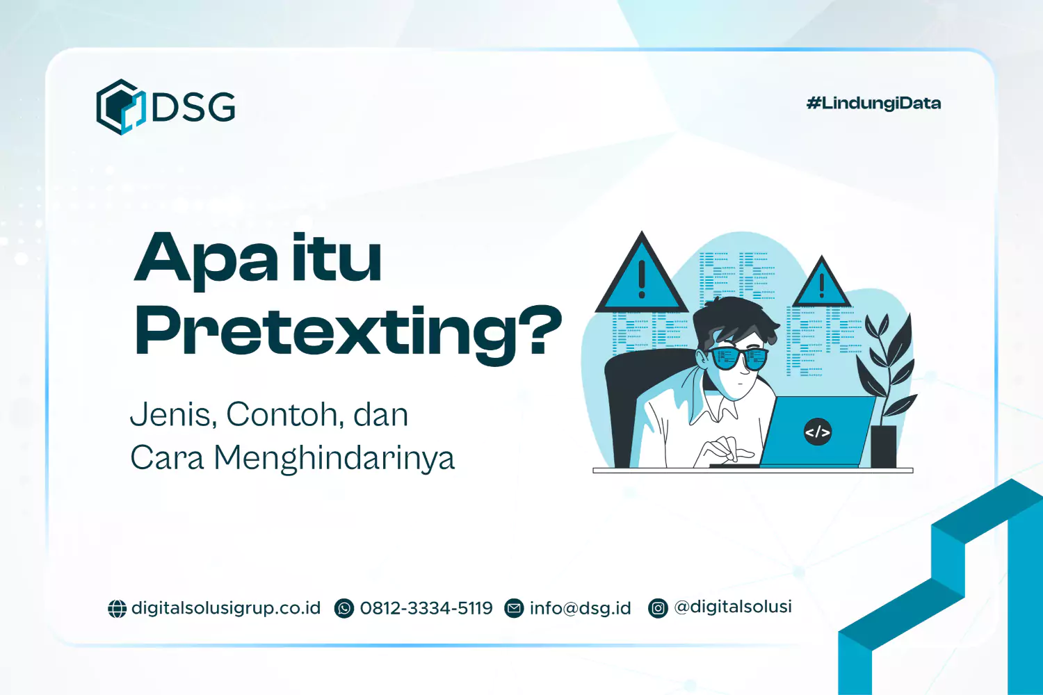 Apa itu Pretexting? Cara Kerja dan Cara Menghindarinya