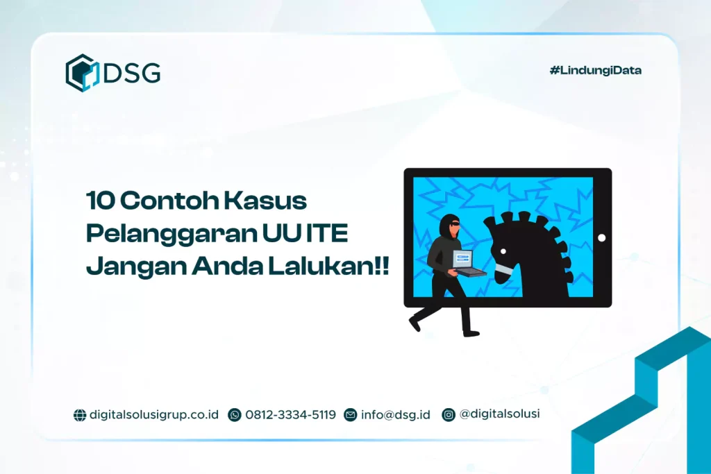 10 Contoh Kasus Pelanggaran UU ITE, Jangan Anda Lalukan!!