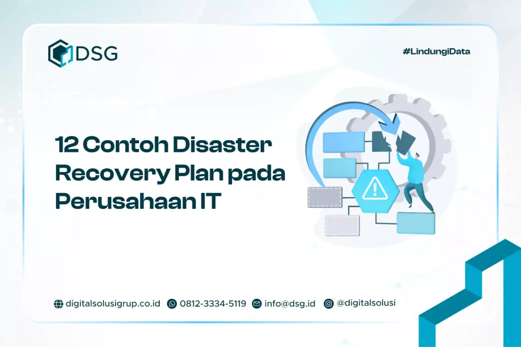 12 Contoh Disaster Recovery Plan pada Perusahaan IT