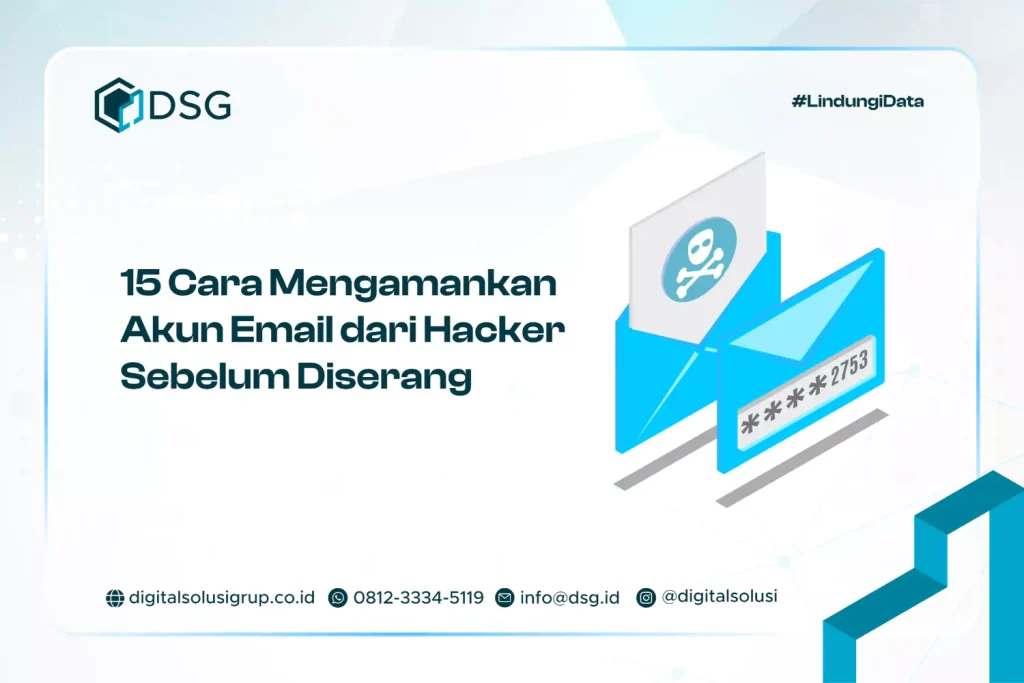 15 Cara Mengamankan Akun Email dari Hacker Sebelum Diserang