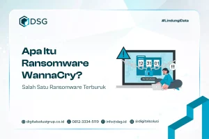 Apa Itu Ransomware WannaCry? Salah Satu Ransomware Terburuk