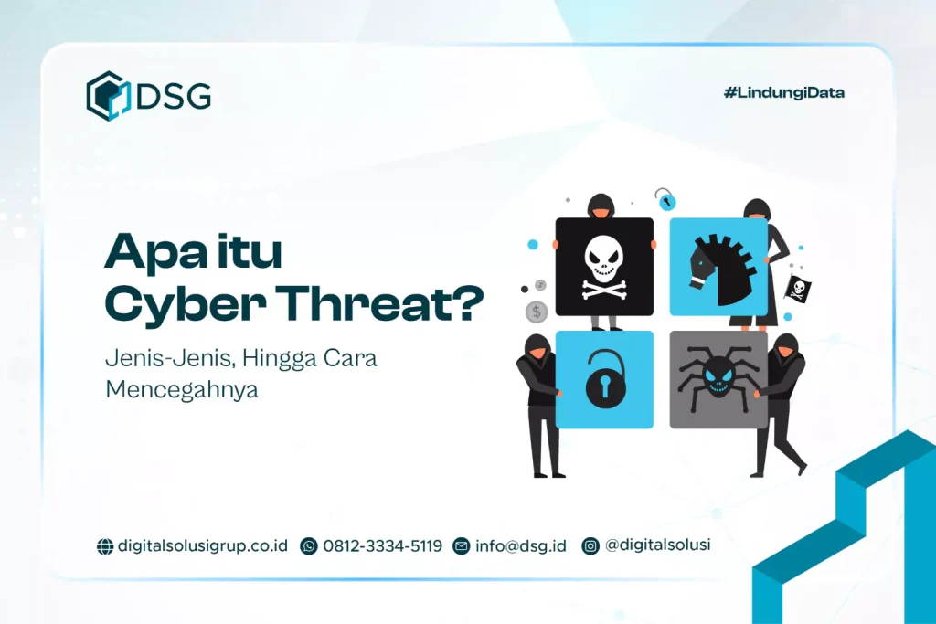 Apa itu Cyber Threat? Jenis dan Cara Mencegahnya
