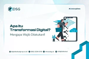 Apa itu Transformasi Digital? Mengapa Wajib Dilakukan!!