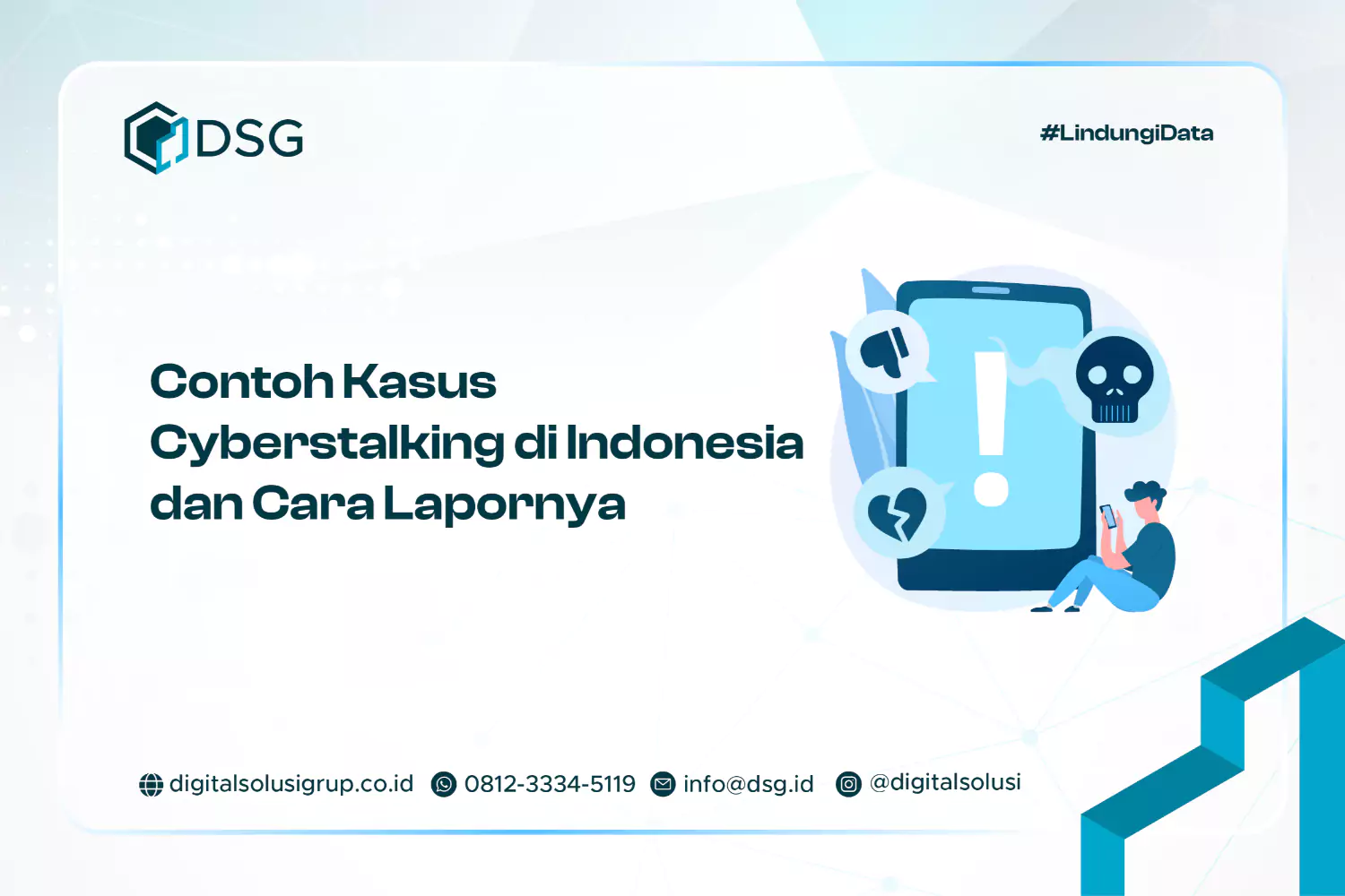 Contoh Kasus Cyberstalking di Indonesia dan Cara Lapornya