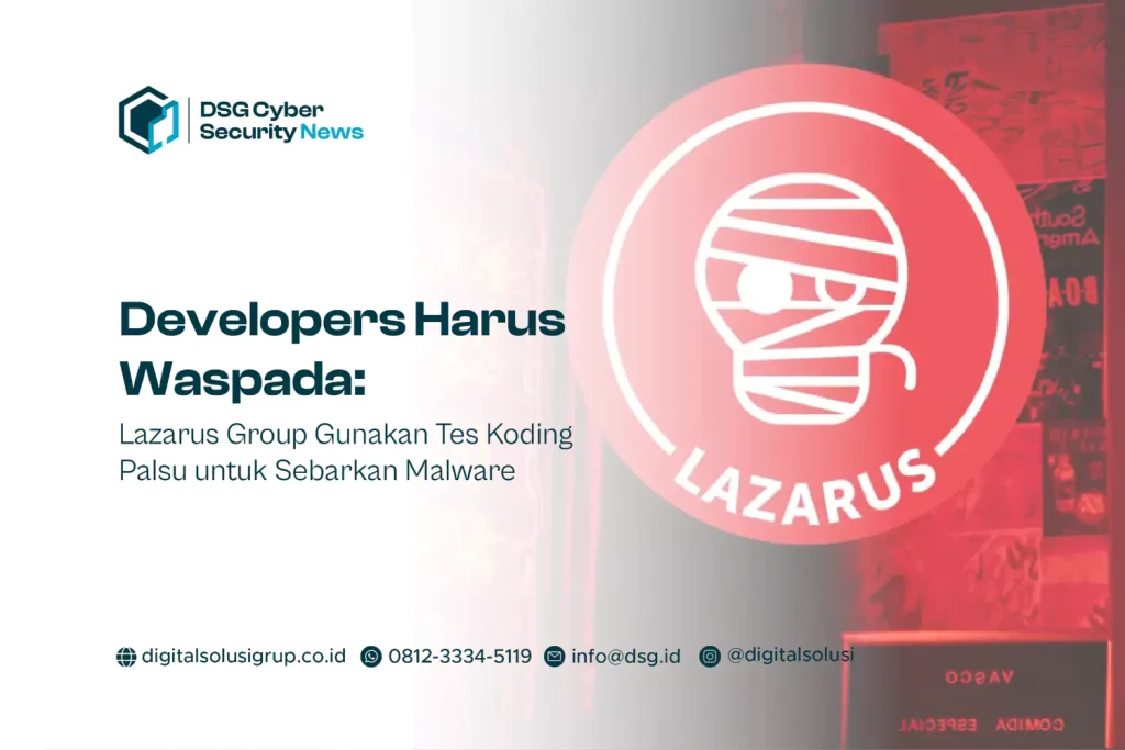 Developers Harus Waspada: Lazarus Group Gunakan Tes Koding Palsu untuk Sebarkan Malware