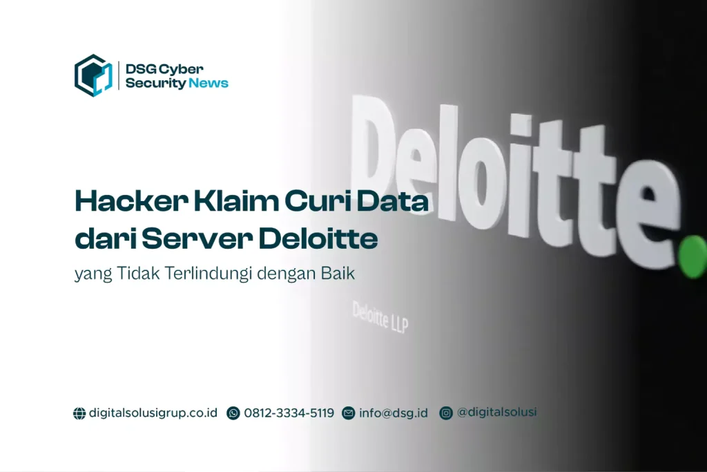 Hacker Klaim Curi Data dari Server Deloitte yang Tidak Terlindungi dengan Baik