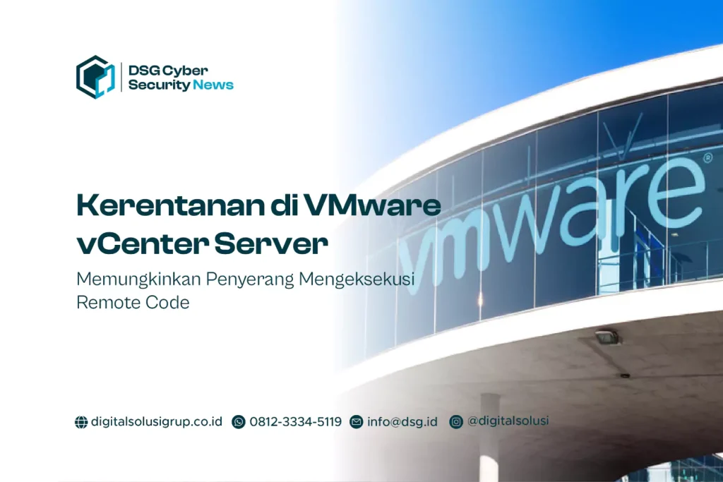 Kerentanan di VMware vCenter Server Memungkinkan Penyerang Mengeksekusi Remote Code