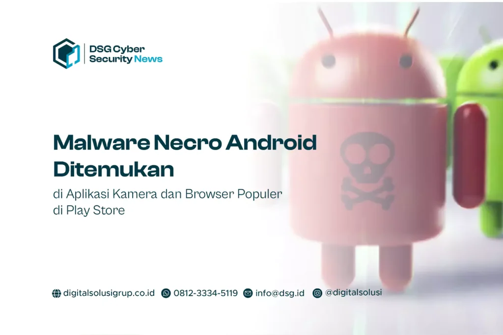 Malware Necro Android Ditemukan di Aplikasi Kamera dan Browser Populer di Play Store