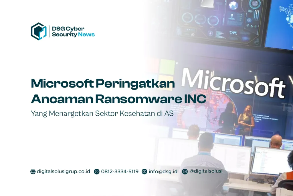 Microsoft Peringatkan Ancaman Ransomware INC yang Menargetkan Sektor Kesehatan di AS