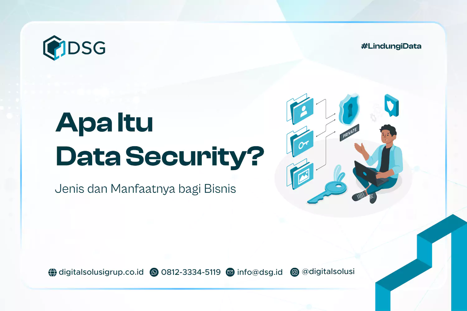 Apa Itu Data Security? Jenis dan Manfaatnya bagi Bisnis