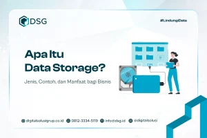 Apa Itu Data Storage? Jenis, Contoh, dan Manfaat bagi Bisnis