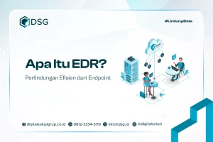 Apa Itu EDR? Perlindungan Efisien dari Endpoint