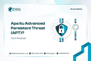 Apa itu Advanced Persistent Threat (APT)? Cara Kerjanya