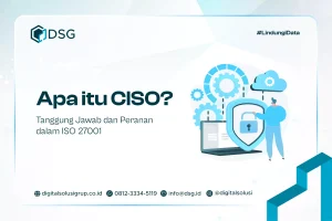 Apa itu CISO? Tanggung Jawab dan Peranan dalam ISO 27001