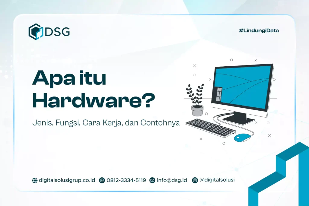 Apa itu Hardware? Jenis, Fungsi, Cara Kerja, dan Contohnya