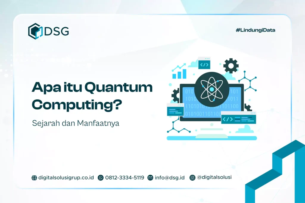 Apa itu Quantum Computing? Sejarah dan Manfaatnya