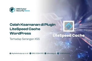 Celah Keamanan di Plugin LiteSpeed Cache WordPress Terhadap Serangan XSS