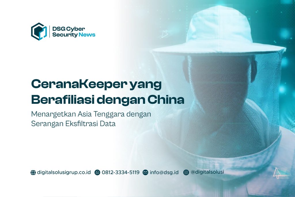 CeranaKeeper yang Berafiliasi dengan China Menargetkan Asia Tenggara dengan Serangan Eksfiltrasi Data