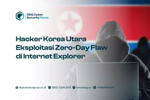 Hacker Korea Utara Eksploitasi Zero-Day Flaw di Internet Explorer