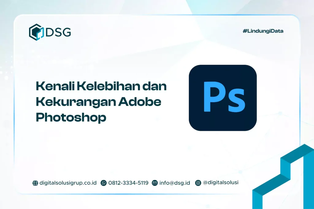 Kenali Kelebihan dan Kekurangan Adobe Photoshop