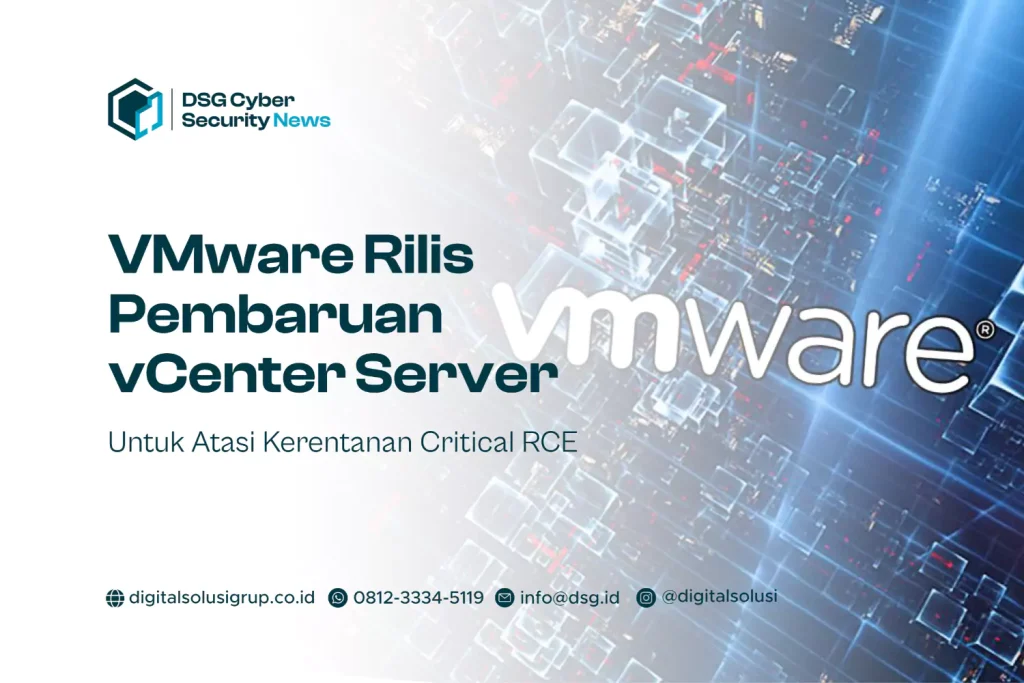 VMware Rilis Pembaruan vCenter Server untuk Atasi Kerentanan Critical RCE