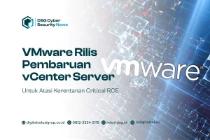 VMware Rilis Pembaruan vCenter Server untuk Atasi Kerentanan Critical RCE