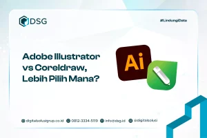 Adobe Illustrator vs CorelDraw​, Lebih Pilih Mana?