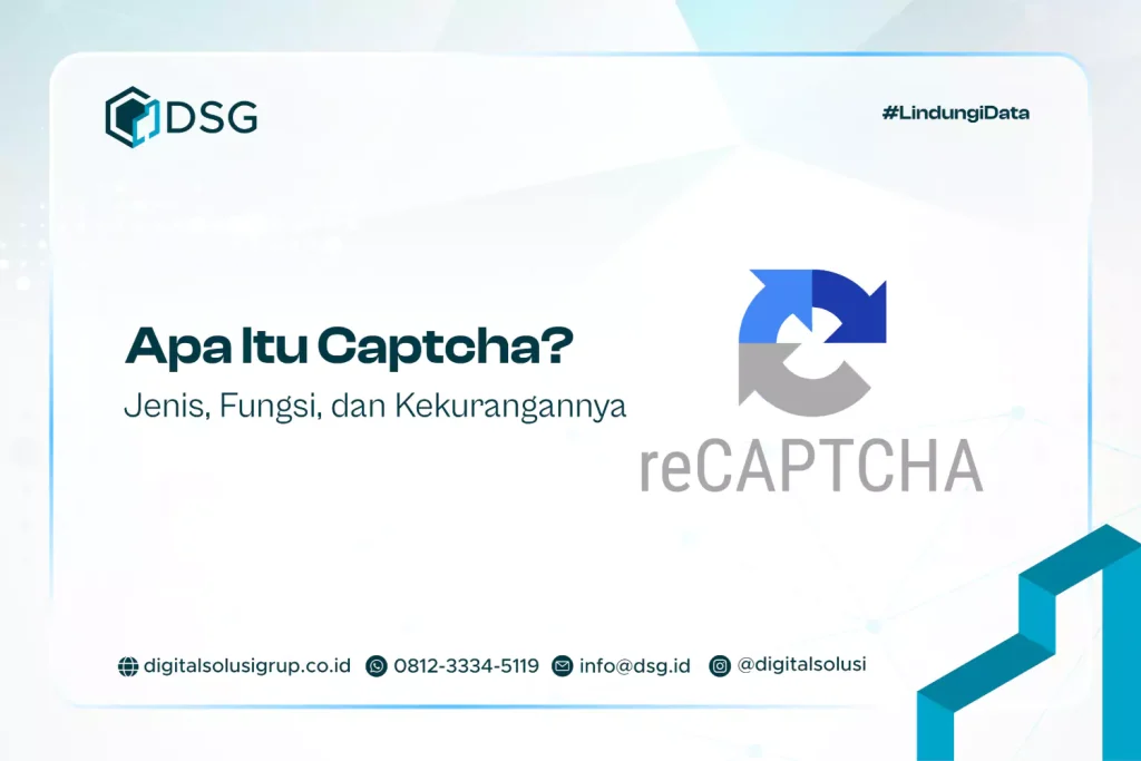 Apa Itu Captcha? Jenis, Fungsi, dan Kekurangannya