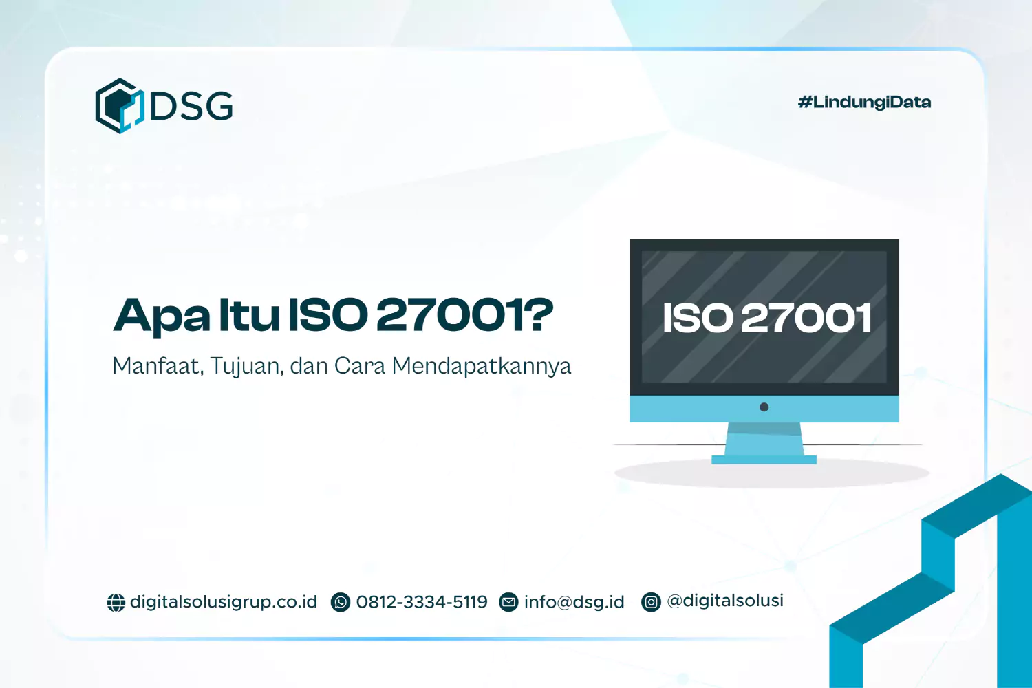 Apa Itu ISO 27001? Manfaat, Tujuan, dan Cara Mendapatkannya