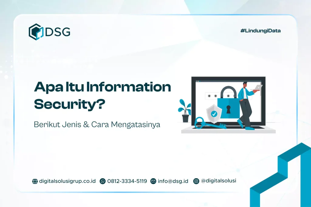 Apa Itu Information Security? Jenis, Ancaman, dan Contohnya