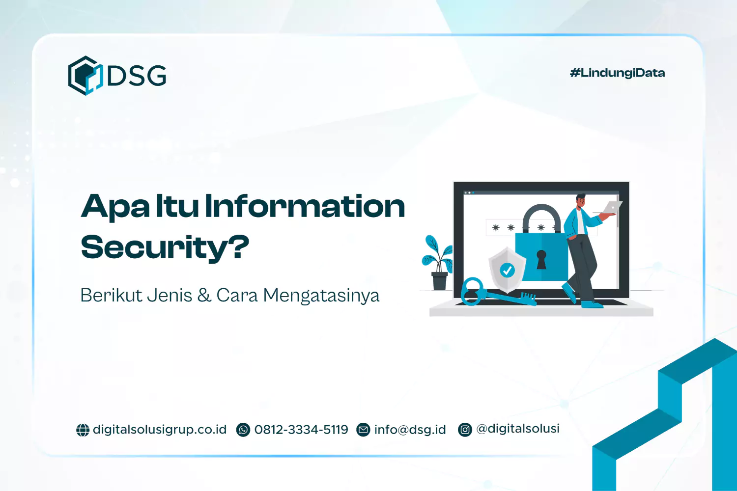 Apa Itu Information Security? Jenis, Ancaman, dan Contohnya