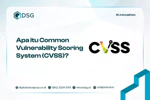 Apa itu Common Vulnerability Scoring System (CVSS)?